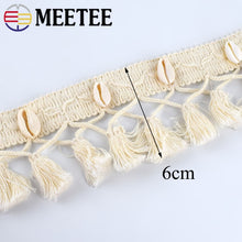 Load image into Gallery viewer, 4 Meters Meetee 6cm Beige Cotton Tassel Lace Trim Handmade Shell Decoration DIY Home textile Garment Sewing Materials Accessories
