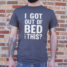 Cargar imagen en el visor de la galería, I Got Out Of Bed For This T-Shirt (Mens)
