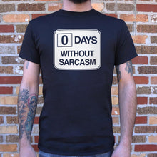 Load image into Gallery viewer, Zero Days Without Sarcasm T-Shirt (Mens)
