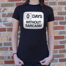 Cargar imagen en el visor de la galería, Zero Days Without Sarcasm T-Shirt (Ladies)
